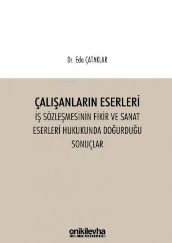 Çalışanların Eserleri İş Sözleşmesinin Fikir ve Sanat Eserleri Hukukunda Doğurduğu Sonuçlar  Frontansicht 1