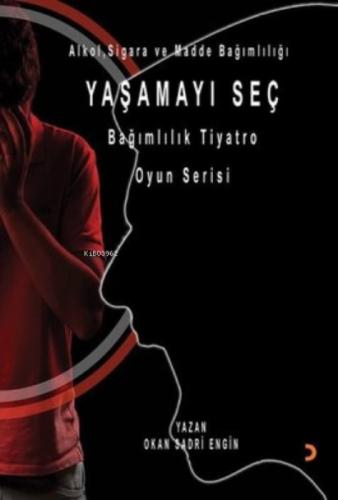 Yaşamayı Seç - Alkol, Sigara ve Madde Bağımlılığı Bağımlılık Tiyatro Oyun Serisi  Frontansicht 1