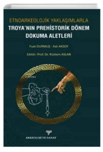 Etnoarkeolojik Yaklaşımlarla ;Troyanın Prehistorik Dönem Dokuma Aletleri  Frontansicht 1