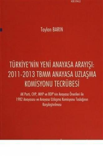 Türkiye'nin Yeni Anayasa Arayışı: 2011-2013 TBMM Anayasa Uzlaşma Komisyonu Tecrübesi AK Parti, CHP, MHP ve BDP'nin Anayasa Önerileri ile 1982 Anayasası ve Anaya  Frontansicht 1