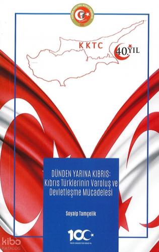 Dünden Yarına Kıbrıs: Kıbrıs Türklerinin Varoluş ve Devletleşme Mücadelesi  Frontansicht 1