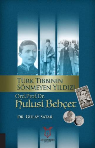 Türk Tıbbının Sönmeyen Yıldızı Ord.Prof.Dr.Hulusi Behçet  Frontansicht 1