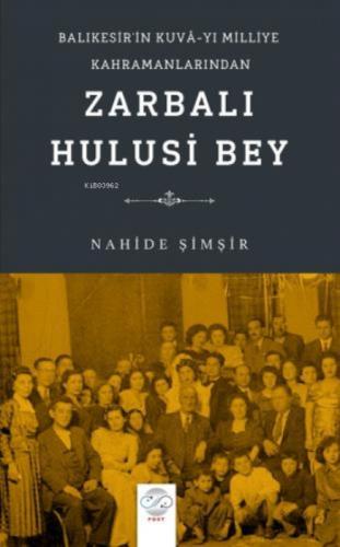 Balıkesir'in Kuvâ-yı Milliye Kahramanlarından Zarbalı Hulusi Bey  Frontansicht 1
