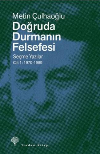 Doğruda Durmanın Felsefesi - Seçme Yazılar Cilt 1: 1970-1989  Frontansicht 1