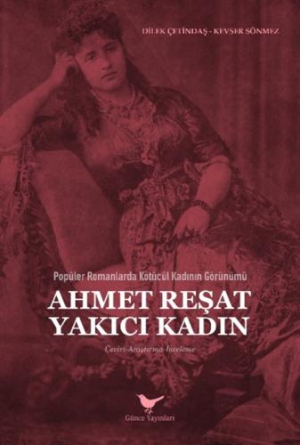 Popüler Romanlarda Kötücül Kadının Görünümü: Ahmet Reşat Yakıcı Kadın  Frontansicht 1