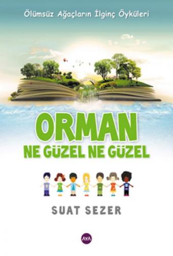 Orman Ne Güzel Ne Güzel; Ölümsüz Ağaçların İlginç Öyküleri  Frontansicht 1