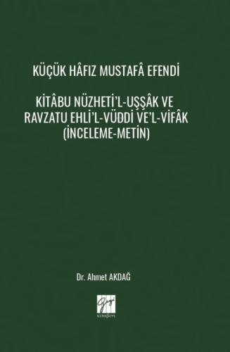 Küçük Hafız Mustafa Efendi Kitabu Nüzheti'l-Uşşak ve Ravzatu Ehli'l-Vüddi Ve'l-Vifâk  Frontansicht 1