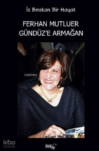 İz Bırakan Bir Hayat ;Ferhan Mutluer Gündüz'e Armağan  Frontansicht 1