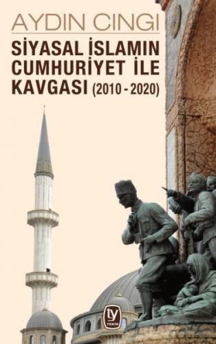 Siyasal İslamın Cumhuriyet ile Kavgası (2010 - 2020)  Frontansicht 1
