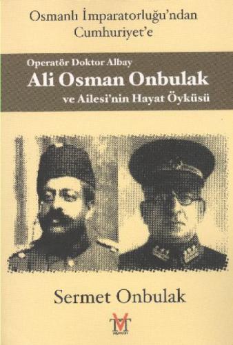 Operatör Doktor Albay Ali Osman Onbulak ve Ailesi'nin Hayat Öyküsü  Frontansicht 1