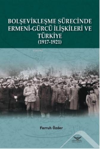 Bolşevikleşme Sürecinde  Ermeni-Gürcü İlişkileri Ve Türkiye  1917-1921  Frontansicht 1