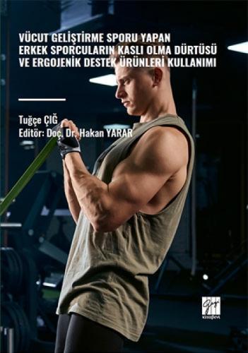 Vücut Geliştirme Sporu Yapan Erkek Sporcuların Kaslı Olma Dürtüsü Ve Ergojenik Destek Ürünleri Kullanımı  Frontansicht 1