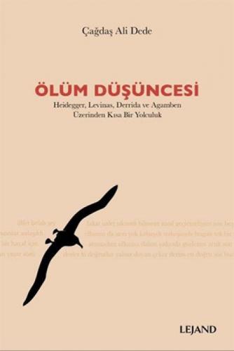Ölüm Düşüncesi;Heidegger, Levinas, Derrida ve Agamben Üzerinden Kısa Bir Yolculuk  Frontansicht 1