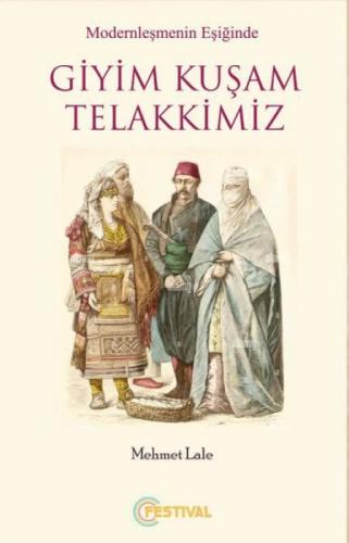 Modernleşmenin Eşiğinde Giyim Kuşam Telakkimiz  Frontansicht 1