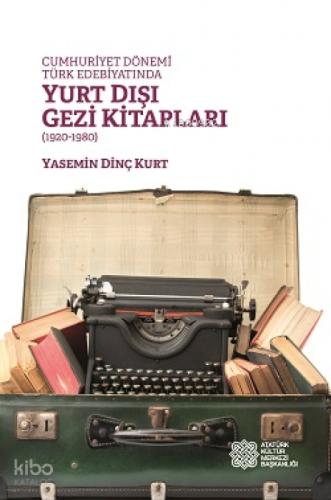 Cumhuriyet Dönemi Türk Edebiyatında Yurt Dışı Gezi Kitapları (1920-1980)  Frontansicht 1