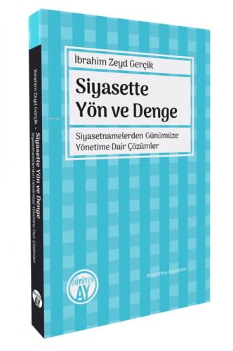Siyasette Yön ve Denge;Siyasetnamelerden Günümüze Yönetime Dair Çözümler  Frontansicht 1