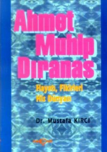 Ahmet Muhip Dıranas;hayatı, Fikirleri, His Dünyası  Frontansicht 1