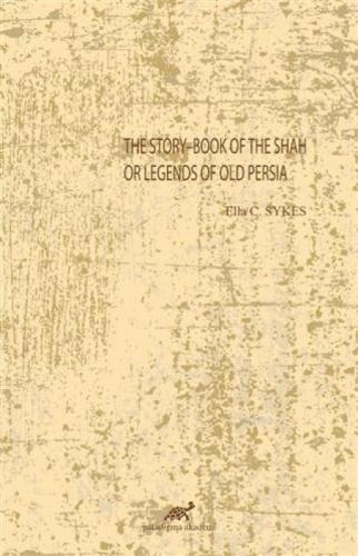 The Story-Book Of The Shah Or Legends Of Old Persia  Frontansicht 1