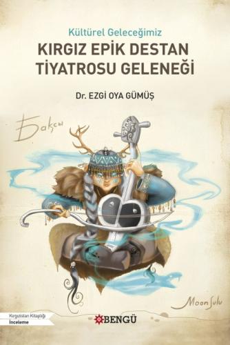 Kültürel Geleceğimiz Kırgız Epik Destan Tiyatrosu Geleneği  Frontansicht 1