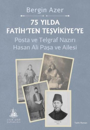 75 Yılda Fatih'ten Teşvikiye'ye;Posta ve Telgraf Nazırı Hasan Ali Paşa ve Ailesi  Frontansicht 1