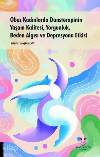 Obez Kadınlarda Dansterapinin Yaşam Kalitesi, Yorgunluk, Beden Algısı ve Depresyona Etkisi  Frontansicht 1
