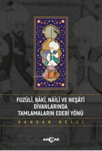 Fuzuli Baki Naili ve Neşati Divanlarında Tamlamaların Edebi Yönü  Frontansicht 1