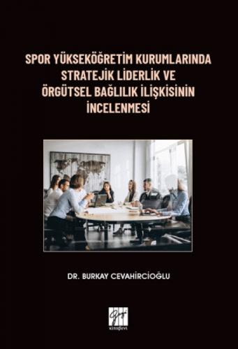 Spor Yükseköğretim Kurumlarında Stratejik Liderlik ve Örgütsel Bağlılık İlişkisinin İncelenmesi  Frontansicht 1
