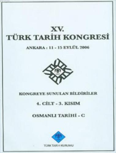 XV. Türk Tarih Kongresi 4. Cilt - 3. Kısım  Frontansicht 1