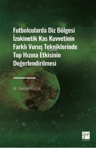 Futbolcularda Diz Bölgesi İzokinetik Kas Kuvvetinin Farklı Vuruş Tekniklerinde Top Hızına Etkisinin Değerlendirilmesi  Frontansicht 1