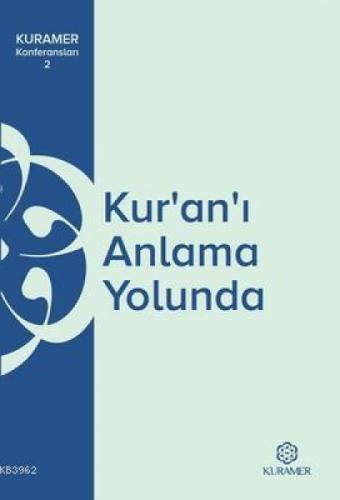 Kur'an'ı Anlama Yolunda KURAMER Konferansları 2  Frontansicht 1