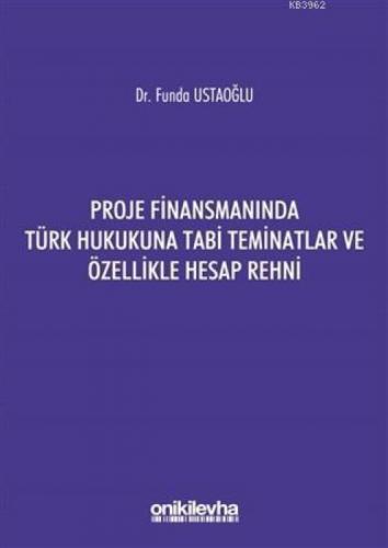 Proje Finansmanında Türk Hukukuna Tabi Teminatlar ve Özellikle Hesap Rehni  Frontansicht 1