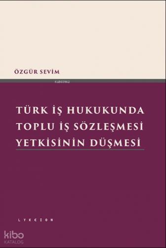 Türk İş Hukukunda Toplu İş Sözleşmesi Yetkisinin Düşmesi  Frontansicht 1