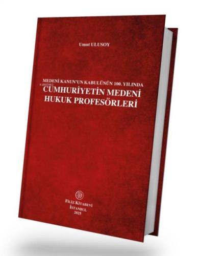 Cumhuriyetin Medeni Hukuk Profesörleri (Ciltli);Medeni Kanun'un Kabulünün 100. Yılında  Frontansicht 1