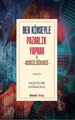 Ben Kimseyle Pazarlık Yapmam ve Sessizliğin Sesi  Frontansicht 1