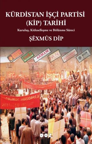 Kürdistan İşçi Partisi (KİP) Tarihi;Kuruluş, Kitleselleşme ve Bölünme Süreci  Frontansicht 1