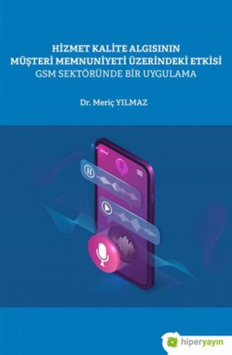 Hizmet Kalite Algısının Mu?şteri Memnuniyeti Üzerindeki Etkisi GSM Sektöru?nde Bir Uygulama  Frontansicht 1