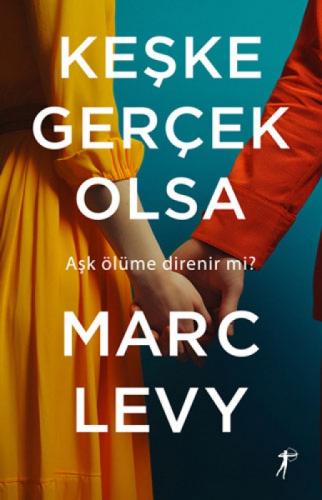 Keşke Gerçek Olsa - Aşk Ölüme Direnir mi?  Frontansicht 1