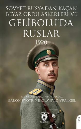 Sovyet Rusya'dan Kaçan Beyaz Ordu Askerleri ve Gelibolu'da Ruslar 1920  Frontansicht 1
