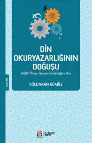 Din Okuryazarlığının Doğuşu;Modern Dindar Öznenin Soykütüğüne Giriş  Frontansicht 1