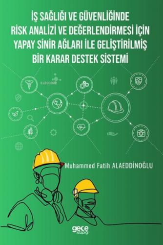 İş Sağlığı ve Güvenliğinde Risk Analizi ve Değerlendirmesi İçin Yapay Sinir Ağları ile Geliştirilmiş Bir Karar Destek Sistemi  Frontansicht 1