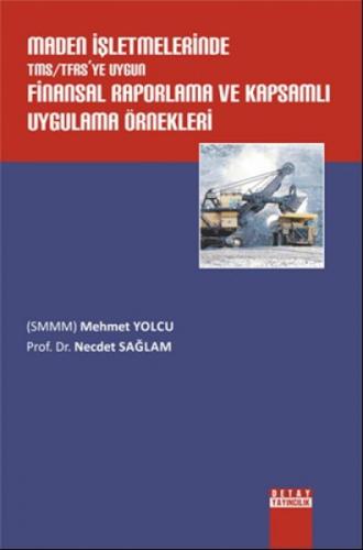 Maden İşletmelerinde TMS/TFAS'ye Uygun Finansal Raporlama ve Kapsamlı Uygulama Örnekleri  Frontansicht 1