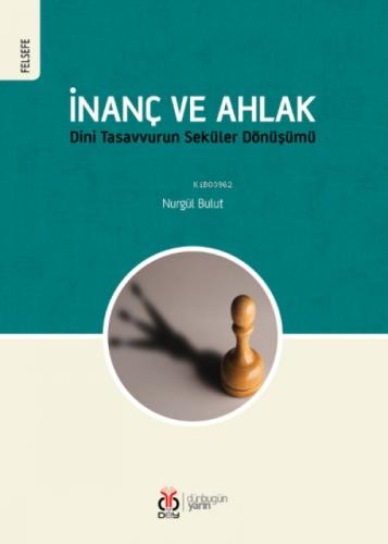 İnanç ve Ahlak;Dini Tasavvurun Seküler Dönüşümü  Frontansicht 1