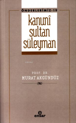 Önderlerimiz 19 - Kanuni Sultan Süleyman  Frontansicht 1