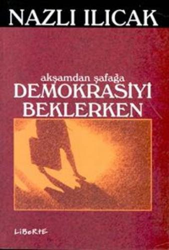 Akşamdan Şafağa Demokrasiyi Beklerken  Frontansicht 1