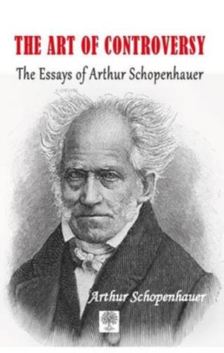The Art Of Controversy The Essays of Arthur Schopenhauer  Frontansicht 1