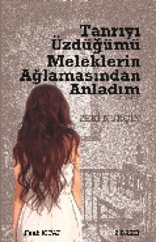 Tanrıyı Üzdüğümü Meleklerin Ağlamasından Anladım  Frontansicht 1