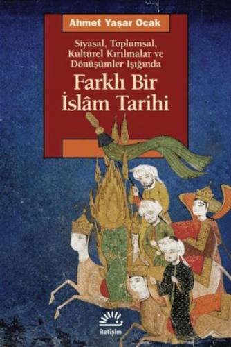 Siyasal Toplumsal Kültürel Kırılmalar ve Dönüşümler Işığında Farklı Bir İslam Tarihi  Frontansicht 1