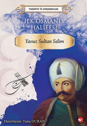 Tarihte İz Bırakanlar - İlk Osmanlı Halifesi Yavuz Sultan Selim  Frontansicht 1