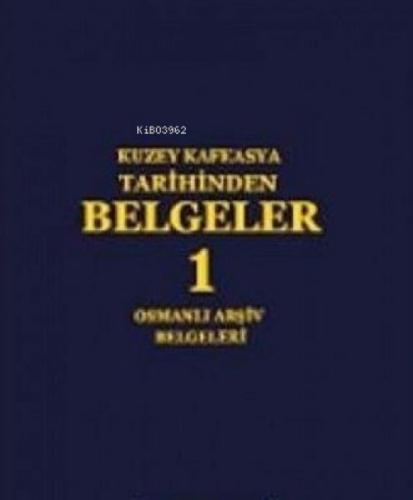 Kuzey Kafkasya Tarihinden Belgeler 1 - Osmanlı Arşiv Belgeleri  Frontansicht 1