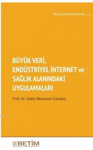 Büyük Veri Endüstriyel İnternet ve Sağlık Alanındaki Uygulamaları  Frontansicht 1